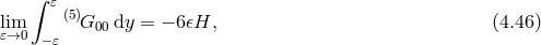 ∫ 𝜀 (5) l𝜀i→m0 G00dy = − 6𝜖H, (4.46 ) −𝜀