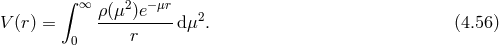 ∫ ∞ 2 − μr V (r) = ρ(μ-)e----dμ2. (4.56 ) 0 r