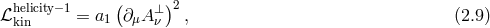 ( )2 ℒhekilnicity−1 = a1 ∂ μA⊥ν , (2.9 )