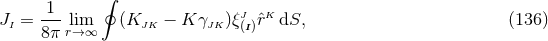 ∮ 1 J K JI = 8π-lri→m∞ (KJK − K γJK)ξ(I)ˆr dS, (136 )