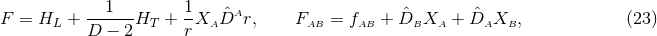 1 1 F = HL + ------HT + -XA DˆAr, FAB = fAB + ˆDBXA + ˆDAXB, (23 ) D − 2 r