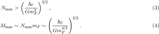 ( ℏc )3 ∕2 Nmax > ----2- , (3 ) Gm F ( )3 ∕2 Mmax ∼ NmaxmF ∼ --ℏc--- . (4 ) Gm4F∕3