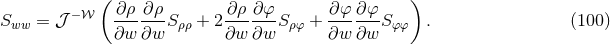 ( ) Sww = 𝒥 −𝒲 -∂ρ ∂ρ-Sρρ + 2∂-ρ ∂φ-Sρφ + ∂-φ ∂φ-Sφφ . (100 ) ∂w ∂w ∂w ∂w ∂w ∂w