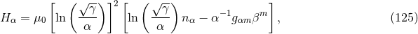 [ ( √ -) ]2[ ( √ -) ] H α = μ0 ln --γ- ln --γ- n α − α −1gαm βm , (125 ) α α