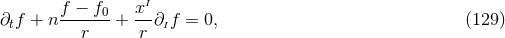 f − f xI ∂tf + n -----0-+ --∂If = 0, (129 ) r r