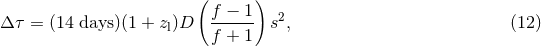 ( ) Δ τ = (14 days)(1 + zl)D f-−-1- s2, (12 ) f + 1