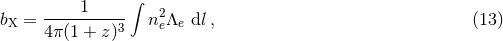 1 ∫ bX = ---------3- n2eΛe dl , (13 ) 4π(1 + z)