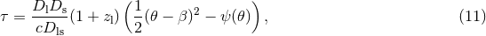 ( ) τ = DlDs- (1 + z ) 1(𝜃 − β)2 − ψ(𝜃) , (11 ) cDls l 2