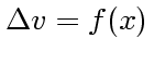 $\Delta v = f(x)$