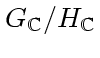 $G_{
\mathbb {C}
}/H_{
\mathbb {C}
}$