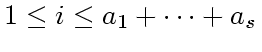 $1\leq i\leq a_1+\cdots +a_s$