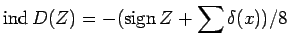 $\displaystyle \operatorname{ind}D(Z) =-(\operatorname{sign}Z +\sum \delta (x))/8 $