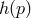 h(p)
