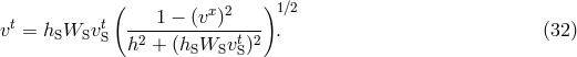 ( 1 − (vx)2 )1∕2 vt = hSWSvtS -2----------t-2-. (32 ) h + (hSWSv S)