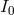 I 0