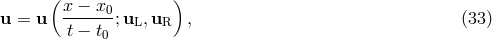 ( ) u = u x −-x0;uL, uR , (33 ) t − t0