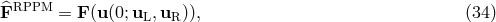 F^RPPM = F(u (0;uL,uR )), (34 )