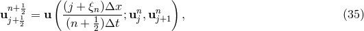 ( ) n+ 12 (j + ξn)Δx n n uj+ 12 = u -(n-+-1)Δt-;u j,uj+1 , (35 ) 2