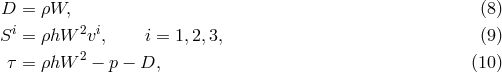 D = ρW, (8 ) Si = ρhW 2vi, i = 1, 2,3, (9 ) 2 τ = ρhW − p − D, (10 )