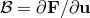 ℬ = ∂F ∕∂u