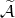 𝒜^