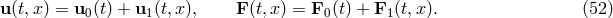 u(t,x) = u0(t) + u1(t,x), F (t,x ) = F0(t) + F1 (t,x). (52 )