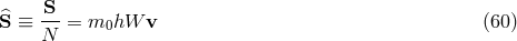 ^S ≡ S--= m hW v (60 ) N 0