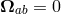 Ωab = 0