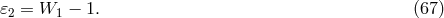 𝜀 = W − 1. (67 ) 2 1