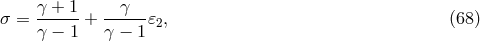 γ-+-1- --γ--- σ = γ − 1 + γ − 1 𝜀2, (68 )