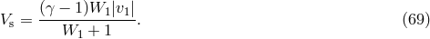 Vs = (γ-−--1)W1-|v1|. (69 ) W1 + 1