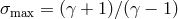 σmax = (γ + 1)∕(γ − 1)