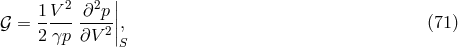 | 1V 2 ∂2p || 𝒢 = ---- ---2||, (71 ) 2γp ∂V S