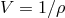 V = 1∕ρ