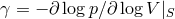 γ = − ∂ logp∕ ∂ logV |S