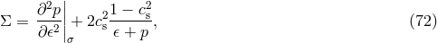 2 || 2 Σ = ∂-p-||+ 2c21-−-cs, (72 ) ∂𝜖2 |σ s 𝜖 + p