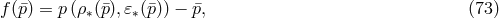 f(¯p) = p (ρ∗(p¯),𝜀 ∗(¯p)) − ¯p, (73 )