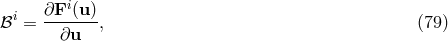 i ∂Fi(u ) ℬ = -------, (79 ) ∂u