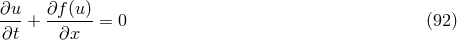 ∂u- ∂f-(u) ∂t + ∂x = 0 (92 )