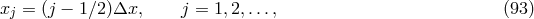 xj = (j − 1∕2 )Δx, j = 1,2, ..., (93 )