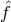 fˆ