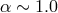 α ∼ 1.0