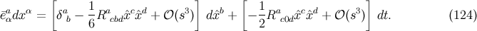 [ ] [ ] a α a 1- a c d 3 b 1- a c d 3 ¯eαdx = δb − 6R cbdˆx ˆx + 𝒪 (s ) dˆx + − 2R c0dˆx ˆx + 𝒪 (s ) dt. (124 )