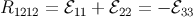 R1212 = ℰ11 + ℰ22 = − ℰ33