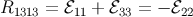 R1313 = ℰ11 + ℰ33 = − ℰ22