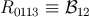 R0113 ≡ ℬ12