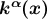 kα (x)
