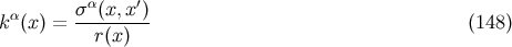 σα (x, x′) k α(x) = --------- (148 ) r(x)