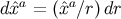 a a dxˆ = (ˆx ∕r)dr