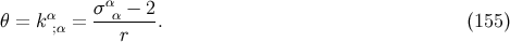 σ α − 2 θ = kα;α = ---α----. (155 ) r